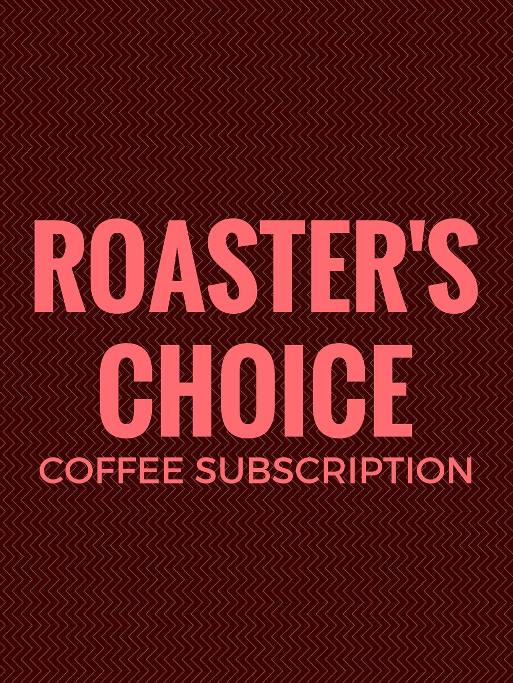 Roaster's Choice Subscription