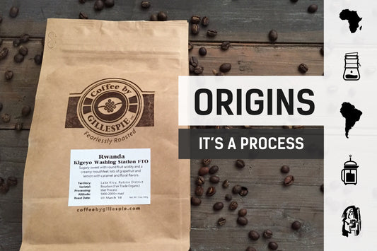 Coffee Origins: It's a Process