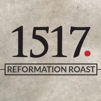 1517 Reformation Roast Blend